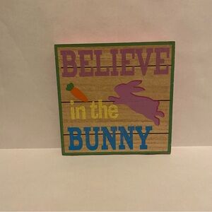 Believe in the Bunny Easter Wooden Block Sign Spring Farmhouse Decor 6”